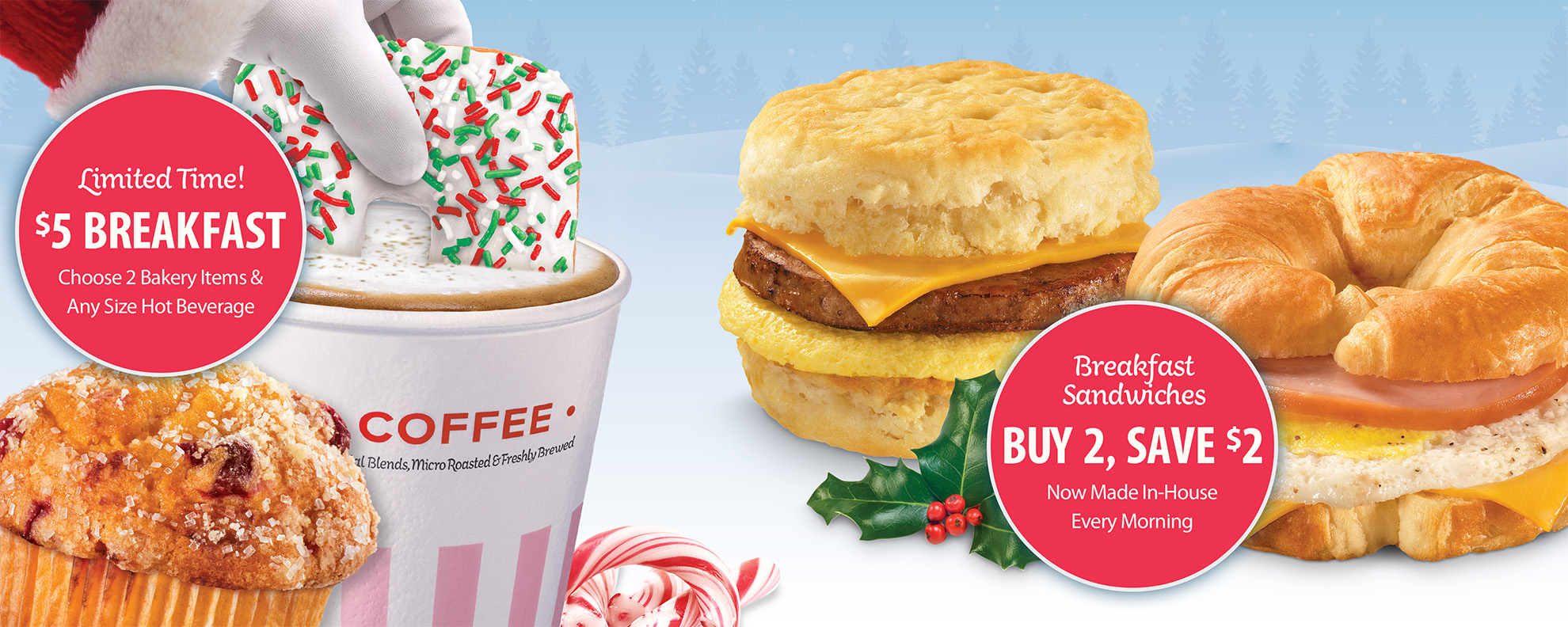 Buy 2 breakfast sandwiches and save $2. Now made in-house every morning.